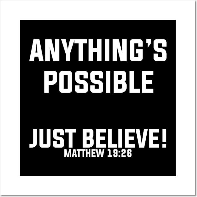 Anything's Possible Just Believe | Christian Bible Verse Wall Art by ChristianLifeApparel